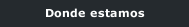 Donde estamos